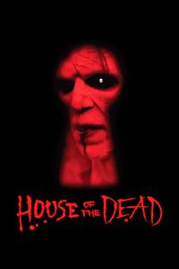 Download House of the Dead (2003) {English With Subtitles} BluRay 480p [270MB] || 720p [730MB] || 1080p [1.7GB]