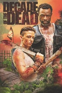 Download Decade of the Dead (2023) Dual Audio {Hindi-English} Esubs Unrated WEB-DL 480p [276MB] || 720p [806MB] || 1080p [1.7GB]