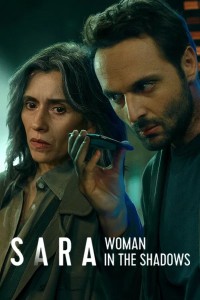 Download Sara – Woman in the Shadows (Season 1) Multi Audio {Hindi-English-Italian} WeB-DL 480p [160MB] || 720p [350MB] || 1080p [860MB]