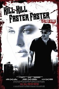 Download Kill Kill Faster Faster (2008) UNRATED Dual Audio {Hindi-English} Esubs DVDRip 480p [324GB] || 720p [1.3GB]