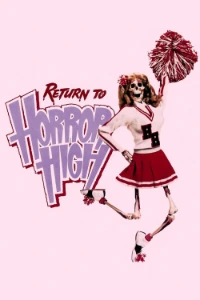 Download Return to Horror High (1987) Dual Audio (Hindi-English) Esubs BluRay 480p [325MB] || 720p [865MB] || 1080p [2GB]