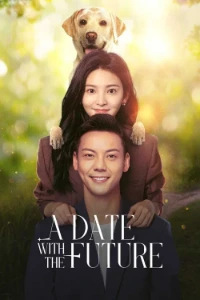 Download A Date With the Future (Season 1) Dual Audio (Chinese-Hindi) Esubs WEB-DL 480p [140MB] || 720p [380MB] || 1080p [870MB]