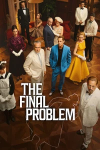 Download The Final Problem (Season 1) Multi Audio (English-Hindi-Spanish) WEB-DL MSubs 480p [160MB] || 720p [450MB] || 1080p [1GB]